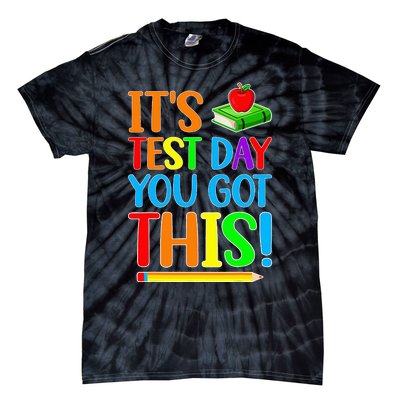 It's Test Day You Got This Funny Teacher Testing Day Tie-Dye T-Shirt