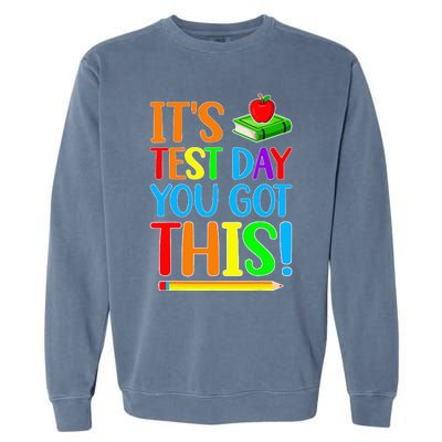 It's Test Day You Got This Funny Teacher Testing Day Garment-Dyed Sweatshirt