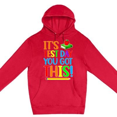 It's Test Day You Got This Funny Teacher Testing Day Premium Pullover Hoodie