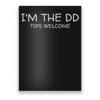 I'm The Dd Designated Driver Tips Welcome Funny Sober Driver Poster