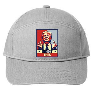 Indict This Donald Trump Trump 2024 7-Panel Snapback Hat