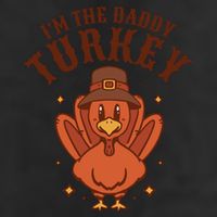 I'm The Daddy Turkey Festive Thanksgiving Cool Comfort Performance Bucket Hat