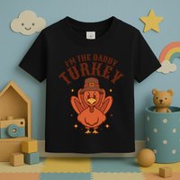 I'm The Daddy Turkey Festive Thanksgiving Toddler T-Shirt
