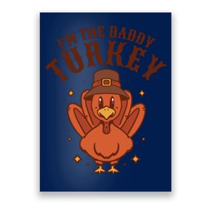 I'm The Daddy Turkey Festive Thanksgiving Poster