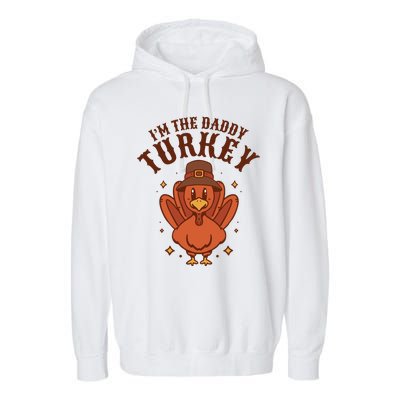 I'm The Daddy Turkey Festive Thanksgiving Garment-Dyed Fleece Hoodie