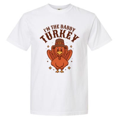 I'm The Daddy Turkey Festive Thanksgiving Garment-Dyed Heavyweight T-Shirt