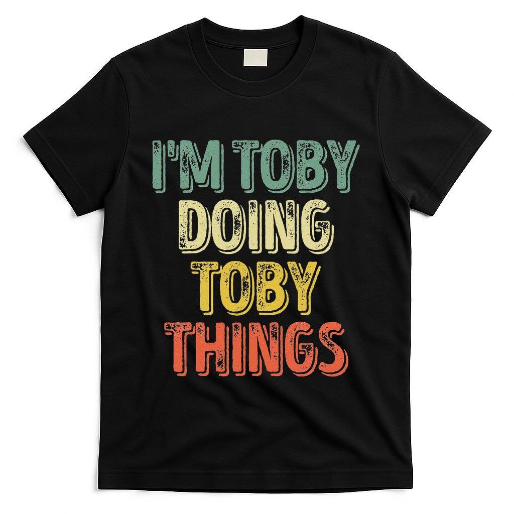 IM Toby Doing Toby Things Personalized First Name T-Shirt
