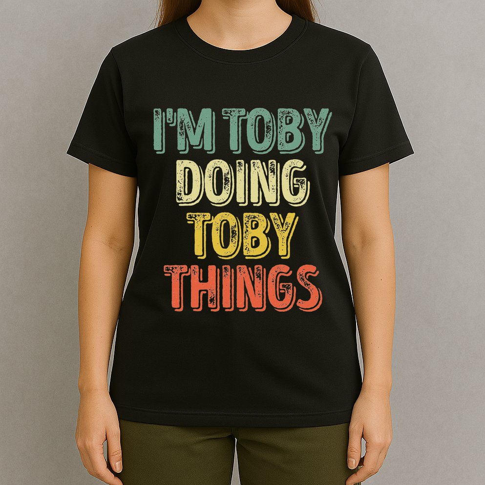 IM Toby Doing Toby Things Personalized First Name T-Shirt