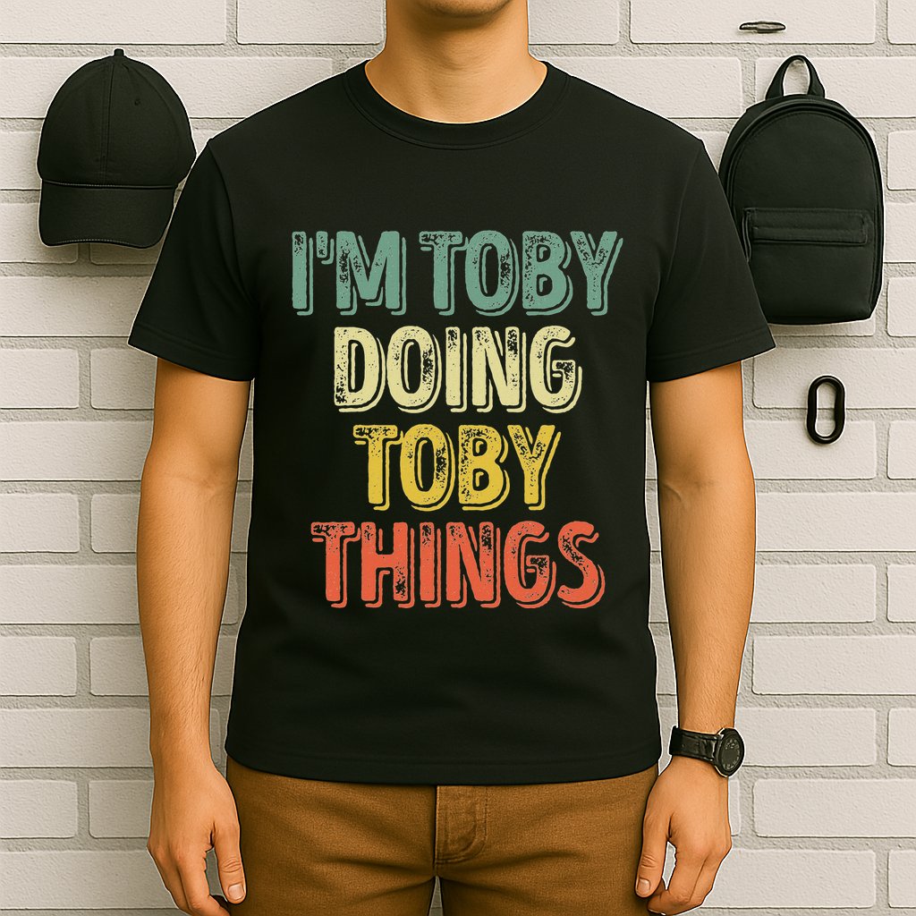 IM Toby Doing Toby Things Personalized First Name T-Shirt