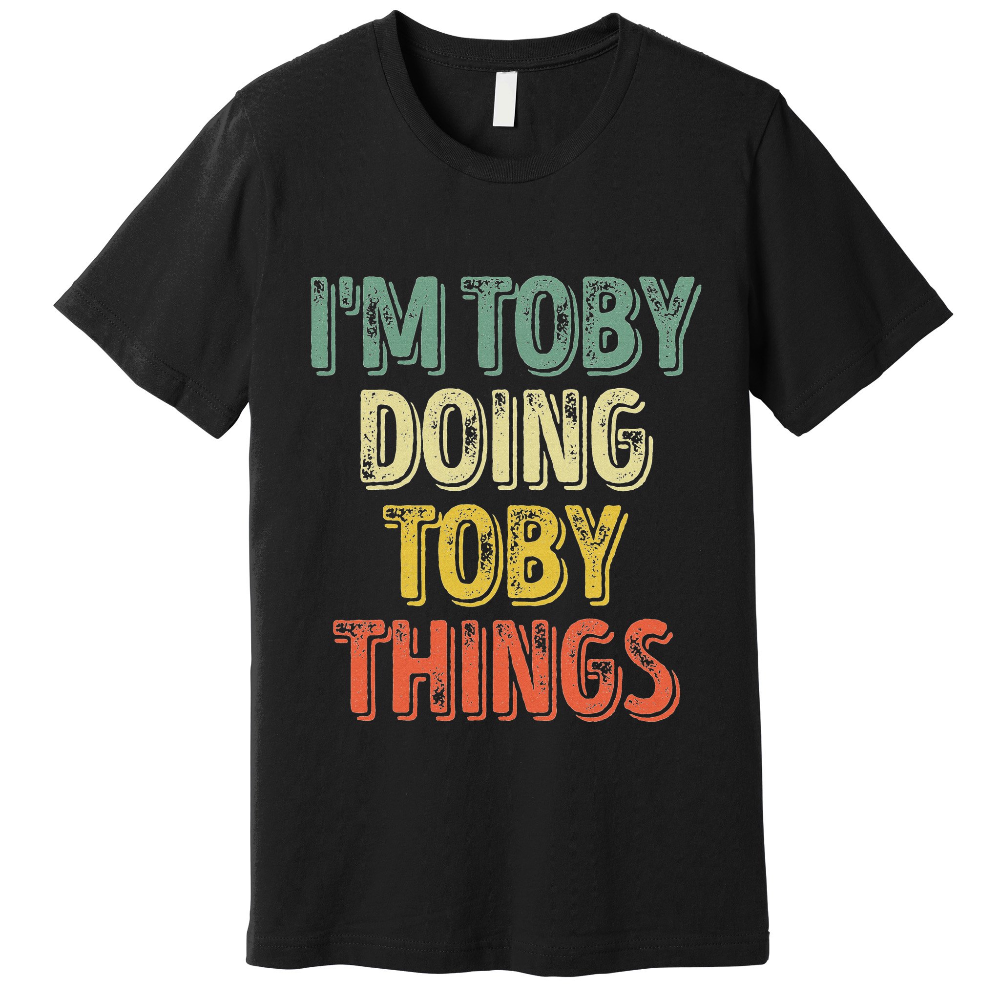IM Toby Doing Toby Things Personalized First Name Premium T-Shirt