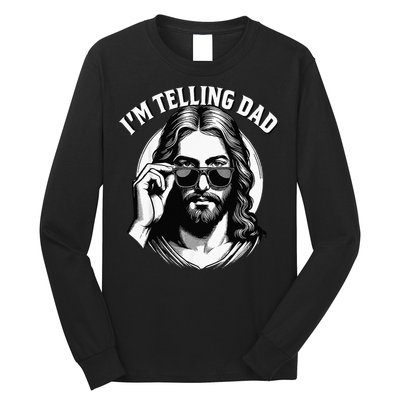 IM Telling Dad Funny Religious Christian Jesus Meme Long Sleeve Shirt
