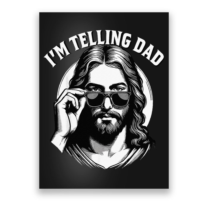 IM Telling Dad Funny Religious Christian Jesus Meme Poster