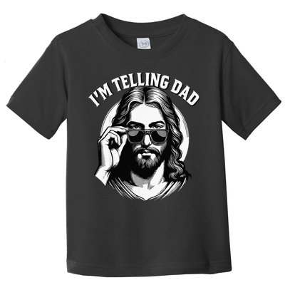 IM Telling Dad Funny Religious Christian Jesus Meme Toddler T-Shirt