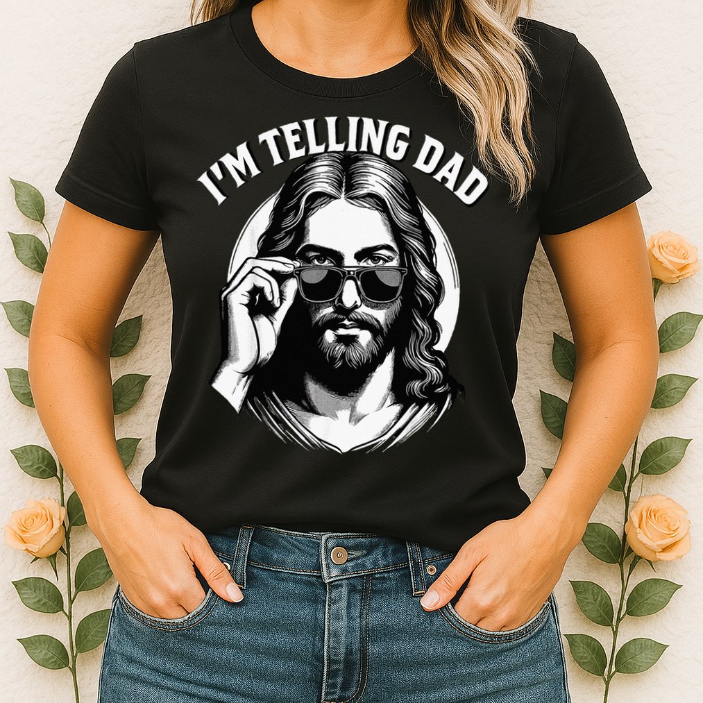 IM Telling Dad Funny Religious Christian Jesus Meme Womens T-Shirt