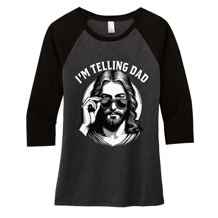 IM Telling Dad Funny Religious Christian Jesus Meme Women's Tri-Blend 3/4-Sleeve Raglan Shirt