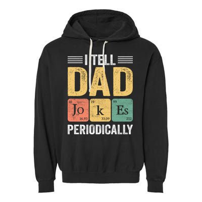 I Tell Dad Jokes Periodically Garment-Dyed Fleece Hoodie