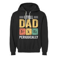 I Tell Dad Jokes Periodically Garment-Dyed Fleece Hoodie