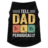 I Tell Dad Jokes Periodically Doggie Tank