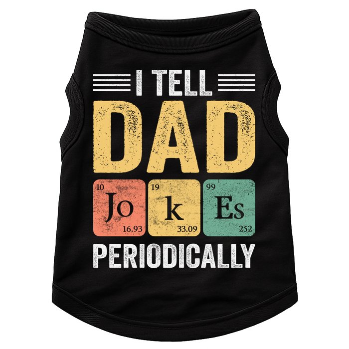 I Tell Dad Jokes Periodically Doggie Tank