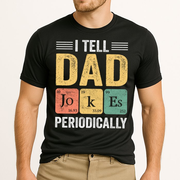 I Tell Dad Jokes Periodically Performance Shirt