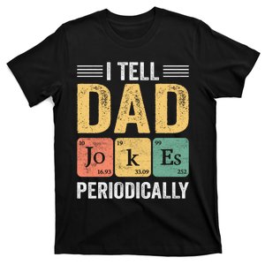 I Tell Dad Jokes Periodically T-Shirt