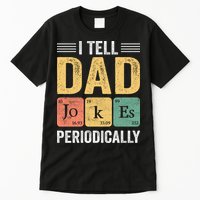 I Tell Dad Jokes Periodically Tall T-Shirt