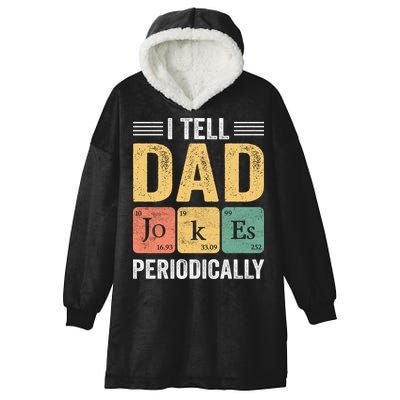 I Tell Dad Jokes Periodically Hooded Wearable Blanket