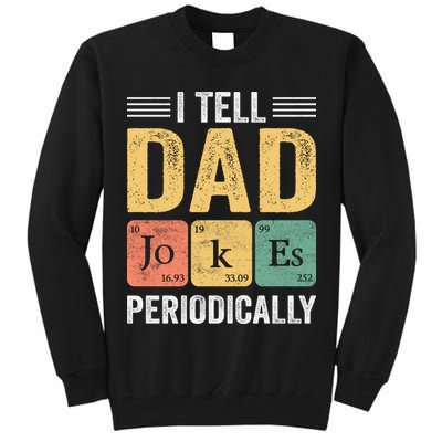I Tell Dad Jokes Periodically Tall Sweatshirt