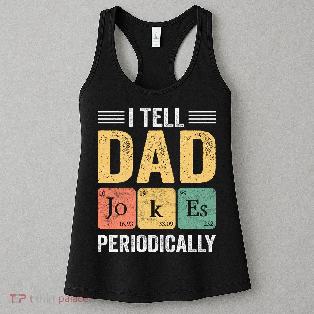 I Tell Dad Jokes Periodically Womens Tank Top