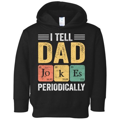 I Tell Dad Jokes Periodically Toddler Hoodie