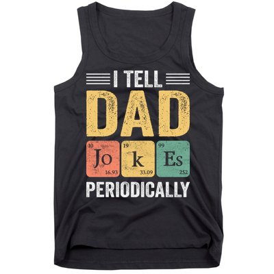 I Tell Dad Jokes Periodically Tank Top