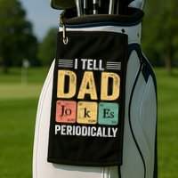 I Tell Dad Jokes Periodically Golf Towel