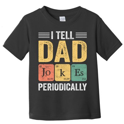 I Tell Dad Jokes Periodically Toddler T-Shirt