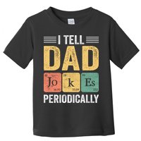 I Tell Dad Jokes Periodically Toddler T-Shirt