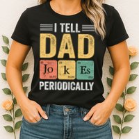I Tell Dad Jokes Periodically Womens T-Shirt