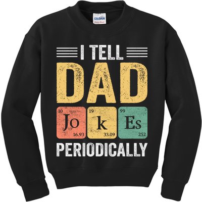 I Tell Dad Jokes Periodically Kids Sweatshirt