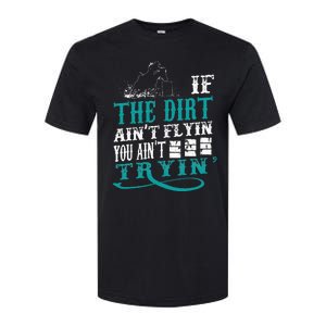 If The Dirt Aint Flying You Aint Trying Equestrian Softstyle CVC T-Shirt