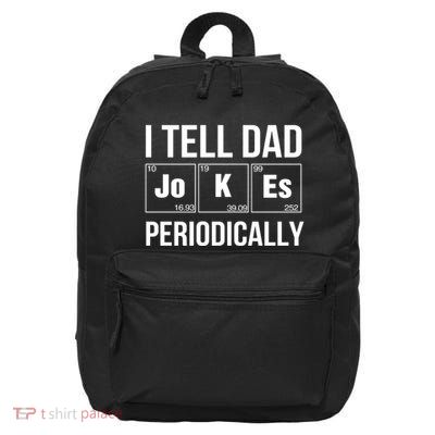 I Tell Dad Jokes Periodically 16 in Basic Backpack