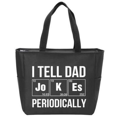 I Tell Dad Jokes Periodically Zip Tote Bag