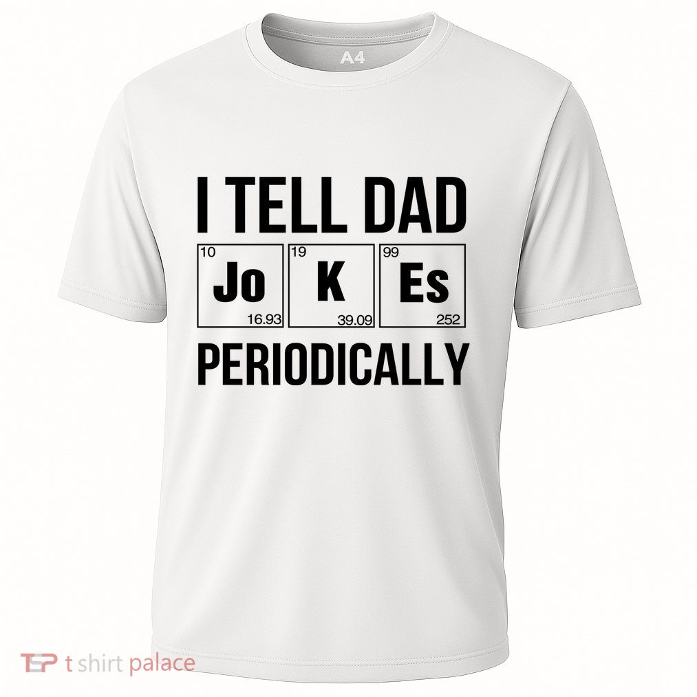 I Tell Dad Jokes Periodically Performance Shirt