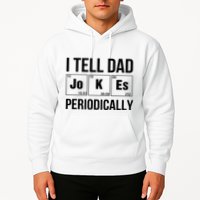 I Tell Dad Jokes Periodically Hoodie