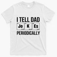 I Tell Dad Jokes Periodically T-Shirt