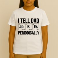 I Tell Dad Jokes Periodically T-Shirt