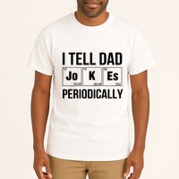 I Tell Dad Jokes Periodically Tall T-Shirt