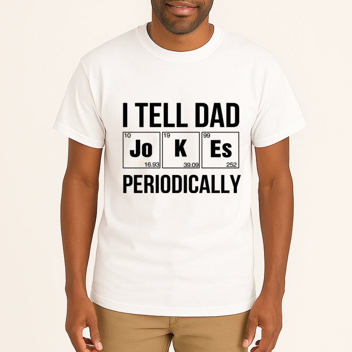 I Tell Dad Jokes Periodically Tall T-Shirt