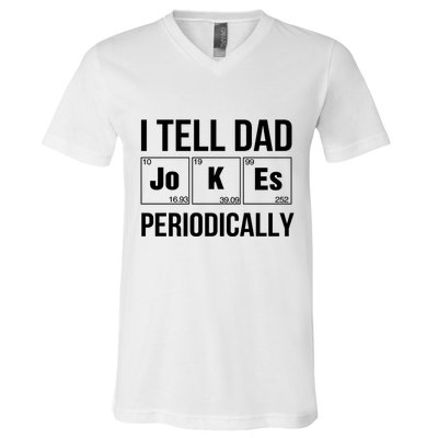 I Tell Dad Jokes Periodically V-Neck T-Shirt