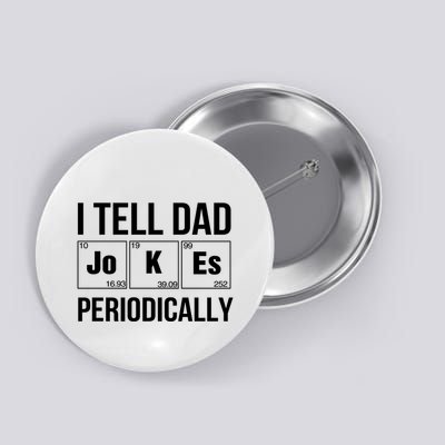 I Tell Dad Jokes Periodically Button