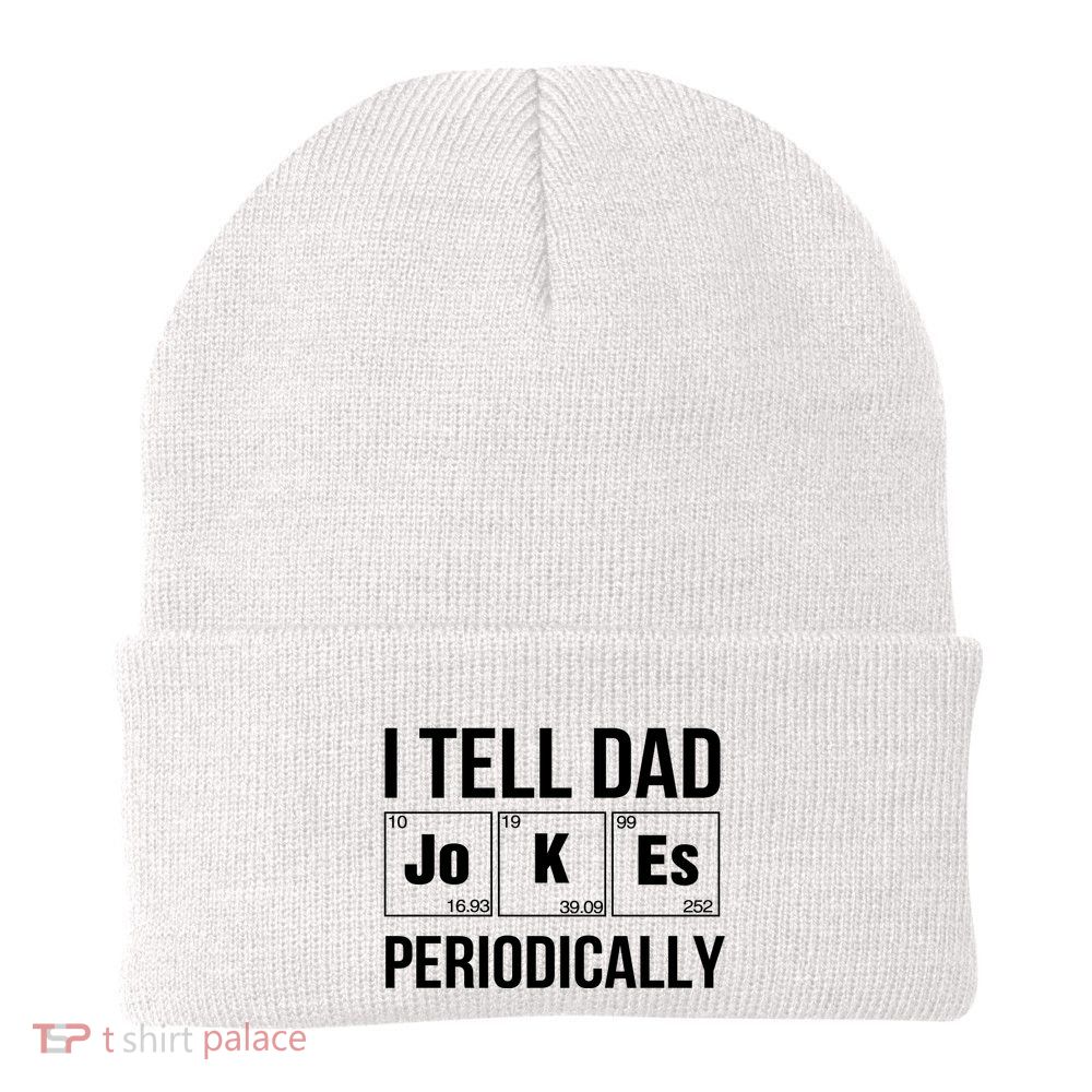 I Tell Dad Jokes Periodically Beanie