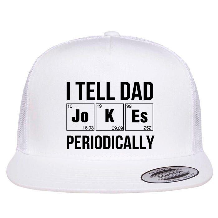I Tell Dad Jokes Periodically Flatbill Hat