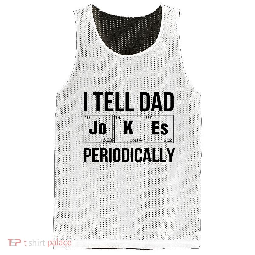 I Tell Dad Jokes Periodically Mesh Reversible Basketball Jersey Tank